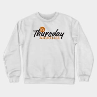 NIGHTLIFE thursday Crewneck Sweatshirt